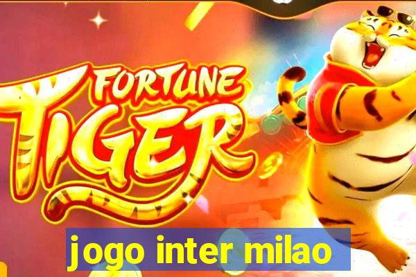 jogo inter milao