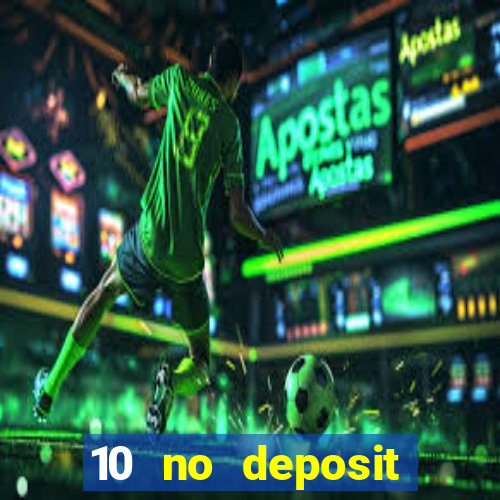 10 no deposit casino bonus