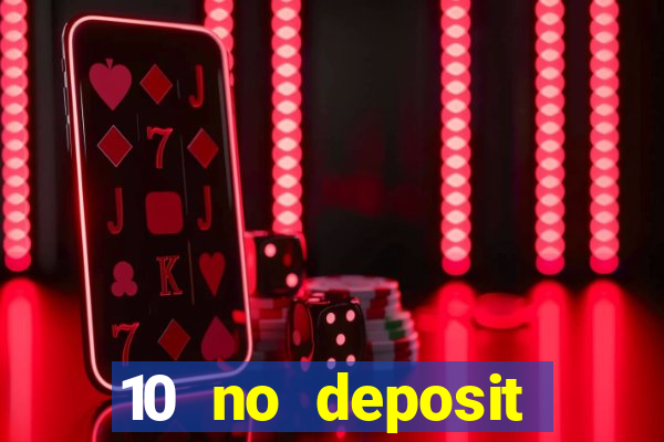 10 no deposit casino bonus