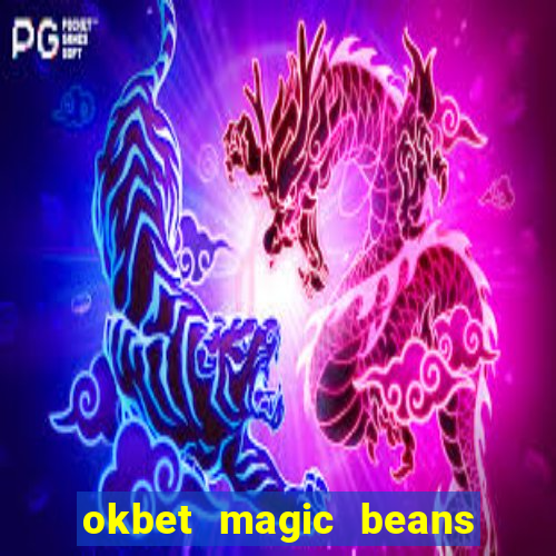 okbet magic beans online games