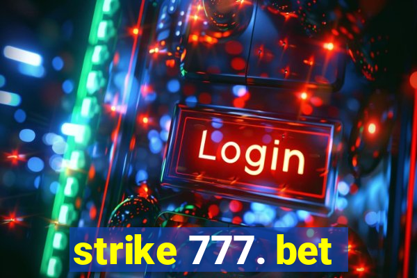 strike 777. bet