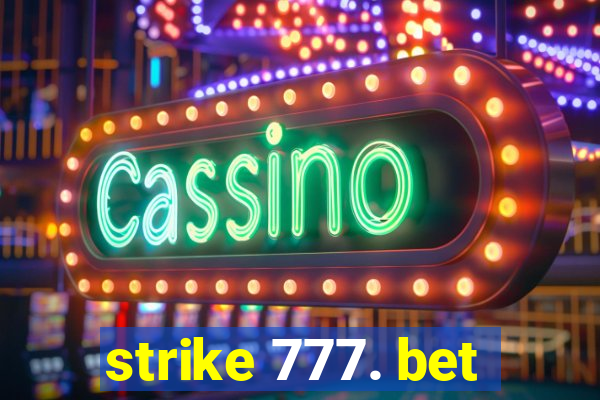 strike 777. bet