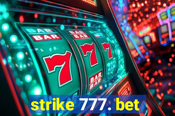 strike 777. bet