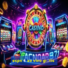 espn 4 ao vivo gr谩tis