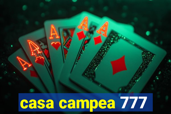 casa campea 777