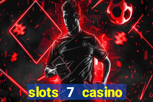 slots 7 casino bonus codes