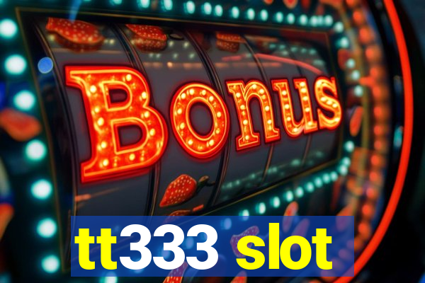 tt333 slot