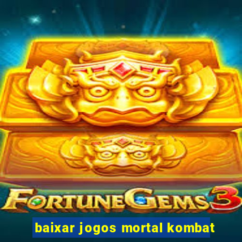 baixar jogos mortal kombat