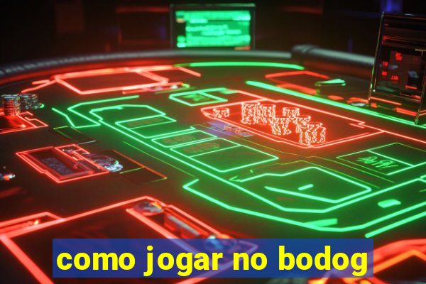 como jogar no bodog