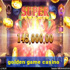 golden game casino