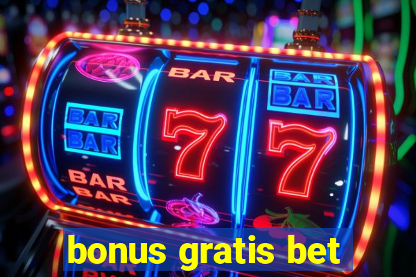 bonus gratis bet