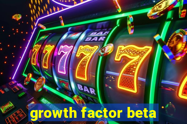 growth factor beta