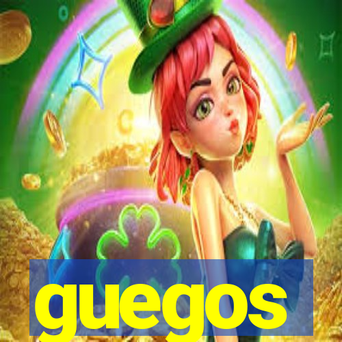 guegos