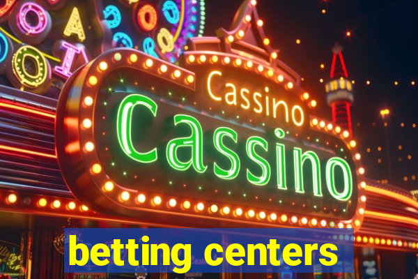 betting centers