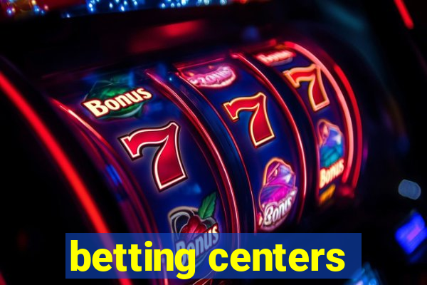 betting centers