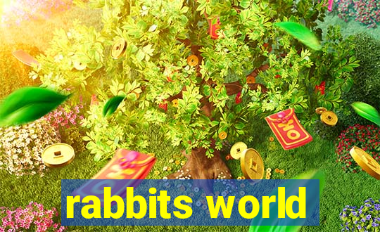 rabbits world