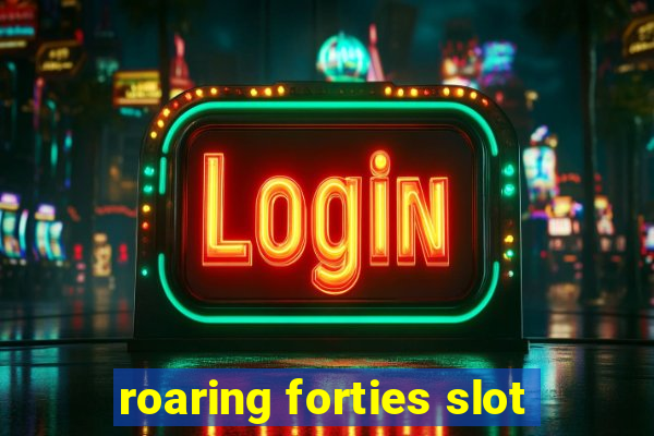 roaring forties slot