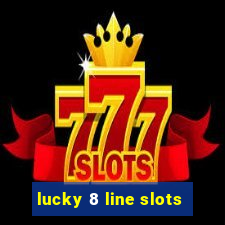 lucky 8 line slots