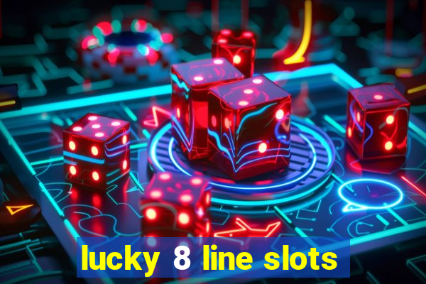 lucky 8 line slots