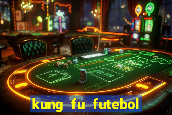 kung fu futebol clube dublado download utorrent