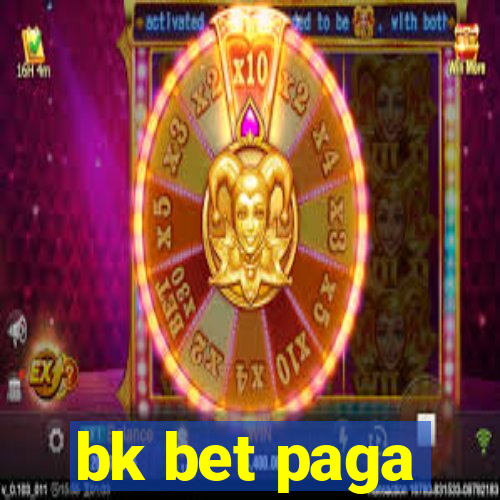 bk bet paga