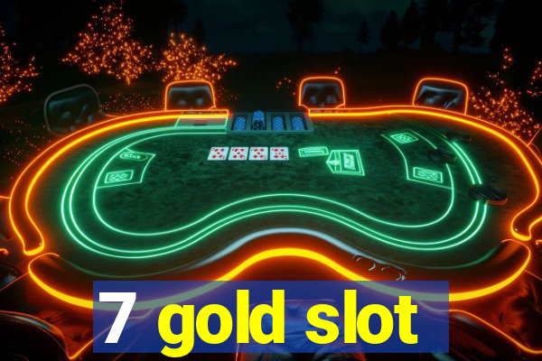 7 gold slot