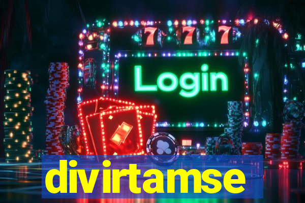 divirtamse