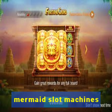 mermaid slot machines