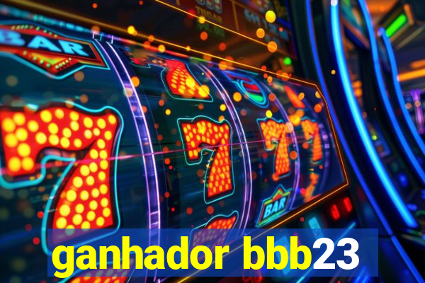 ganhador bbb23