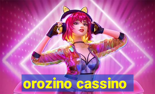 orozino cassino