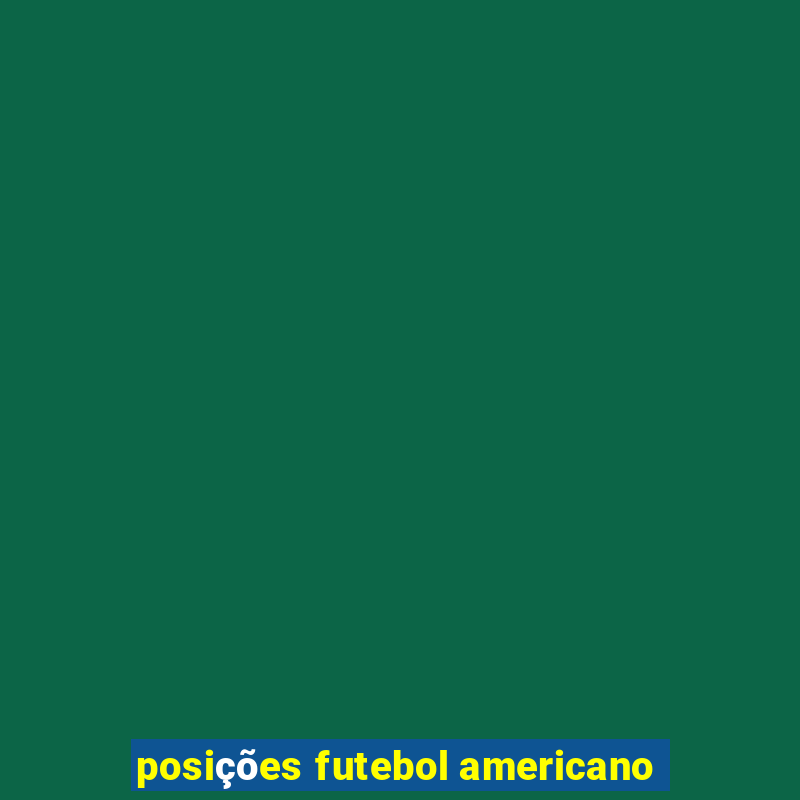 posições futebol americano