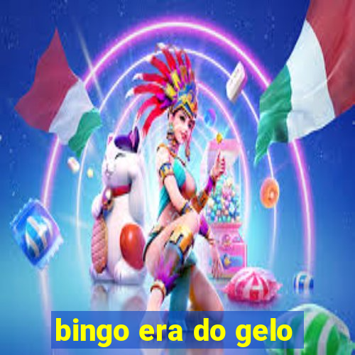 bingo era do gelo