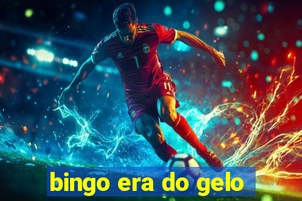 bingo era do gelo