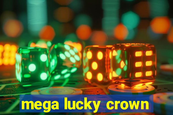 mega lucky crown