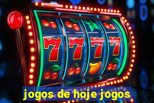 jogos de hoje jogos