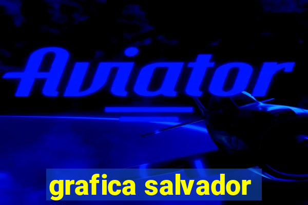 grafica salvador