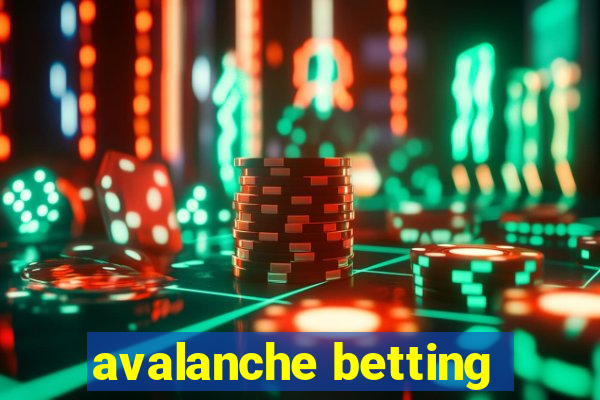 avalanche betting