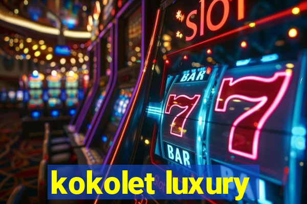 kokolet luxury