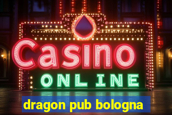 dragon pub bologna