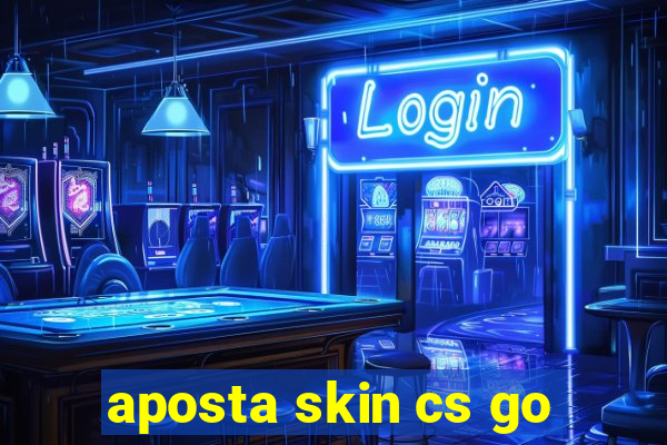 aposta skin cs go