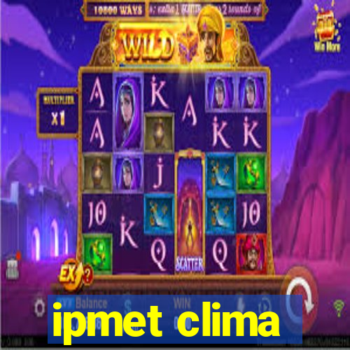 ipmet clima