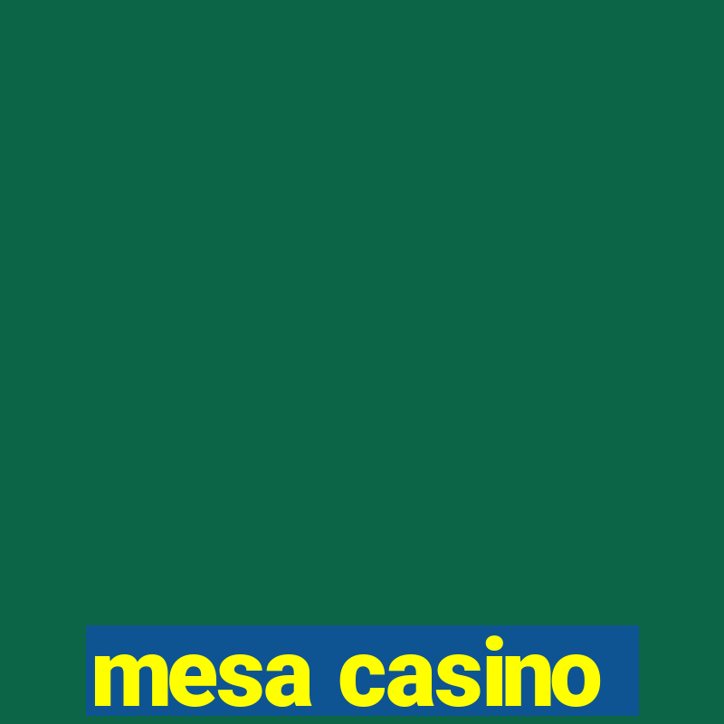 mesa casino