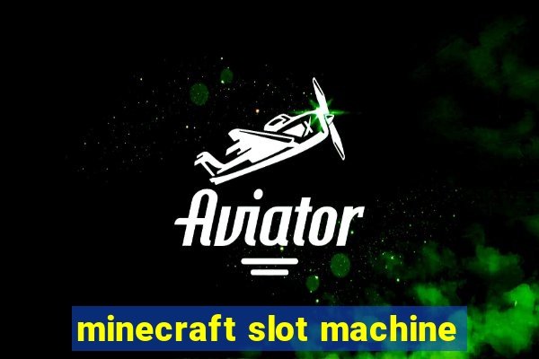 minecraft slot machine