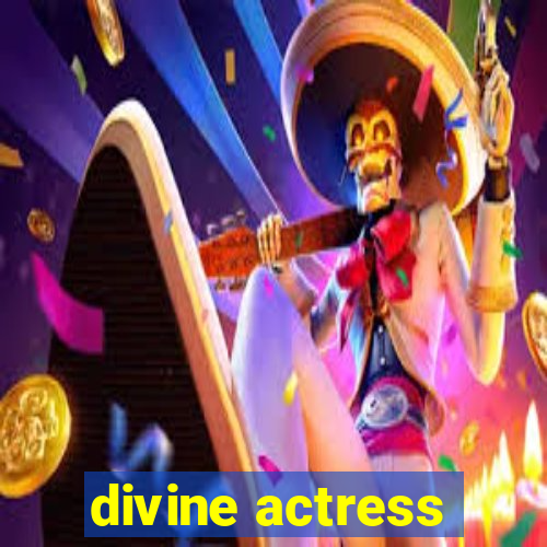 divine actress