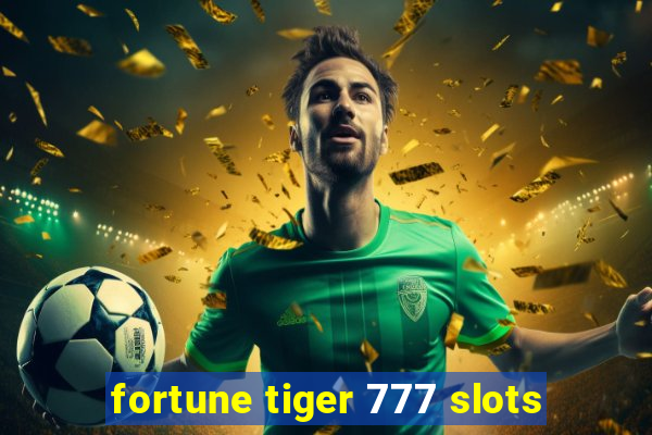 fortune tiger 777 slots