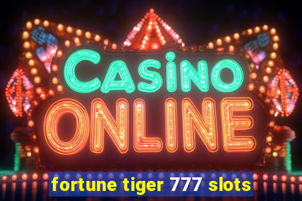 fortune tiger 777 slots