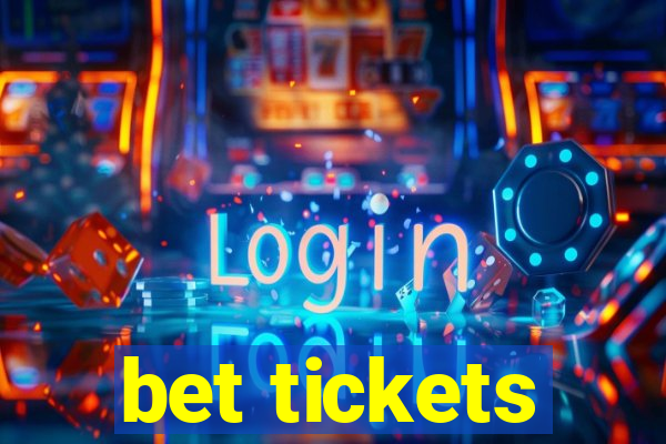 bet tickets