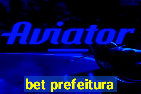 bet prefeitura