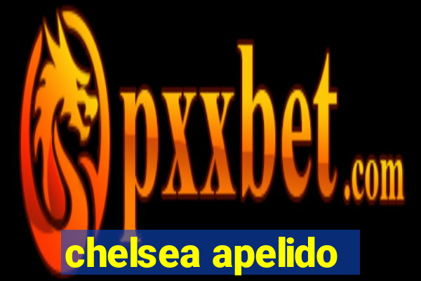 chelsea apelido