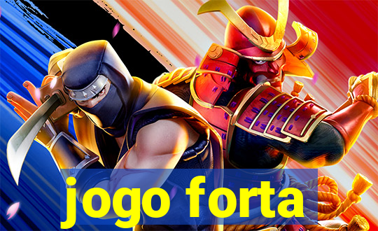 jogo forta